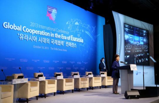 Remarks by President Park Geun-hye at the 2013 International Conference on Global Cooperation in the Era of Eurasia 